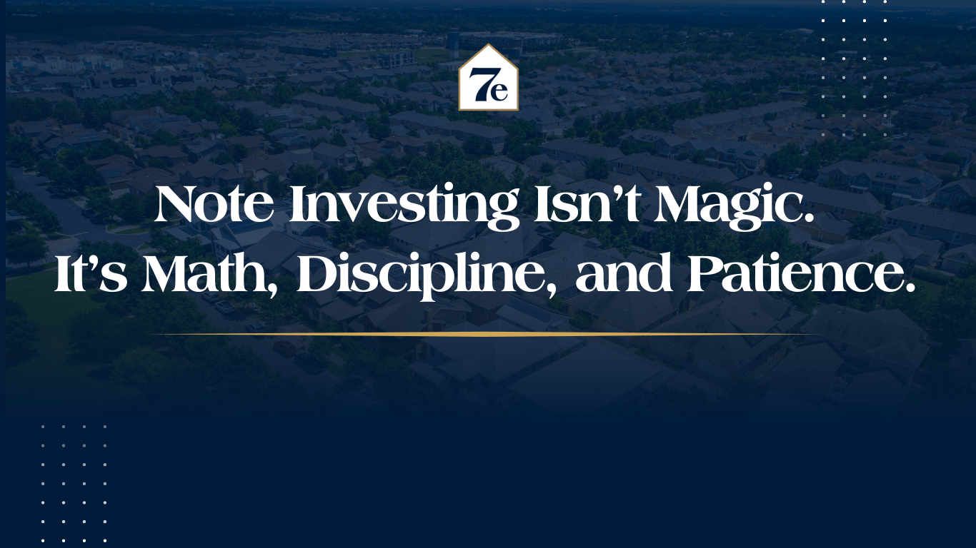 Note Investing Isn’t Magic. It’s Math, Discipline, and Patience. 